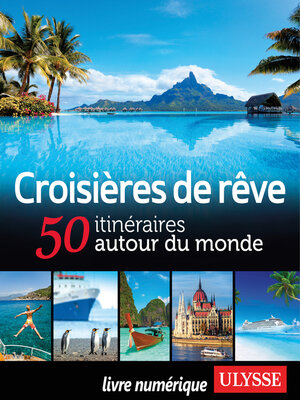 cover image of Croisières de rêve--50 itinéraires autour du monde